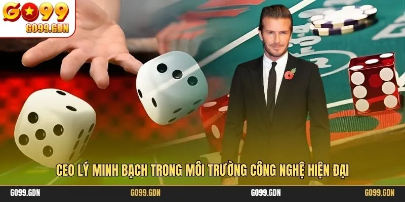CEO Lý Minh Bạch trong môi trường công nghệ hiện đại