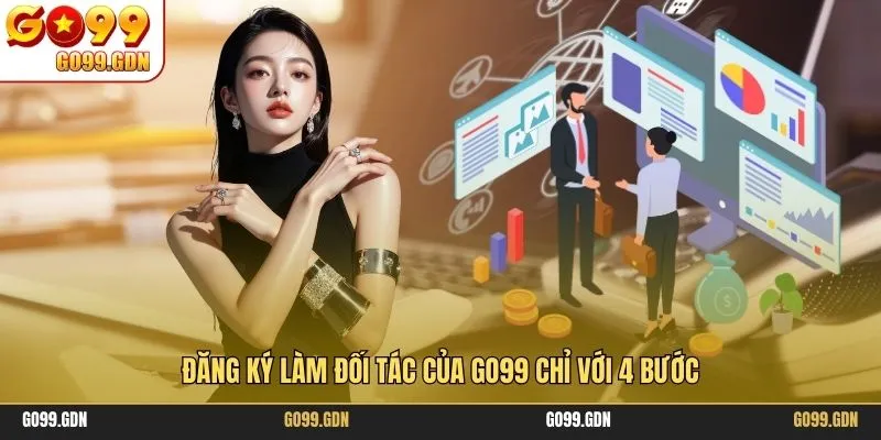Đăng ký làm đối tác của GO99 chỉ với 4 bước