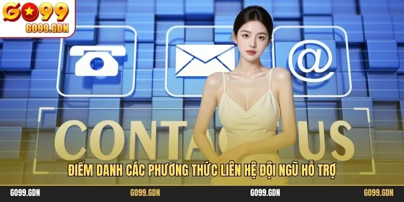 Điểm danh các phương thức liên hệ đội ngũ hỗ trợ