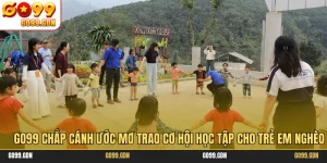 GO99 Chắp Cánh Ước Mơ Trao Cơ Hội Học Tập Cho Trẻ Em Nghèo