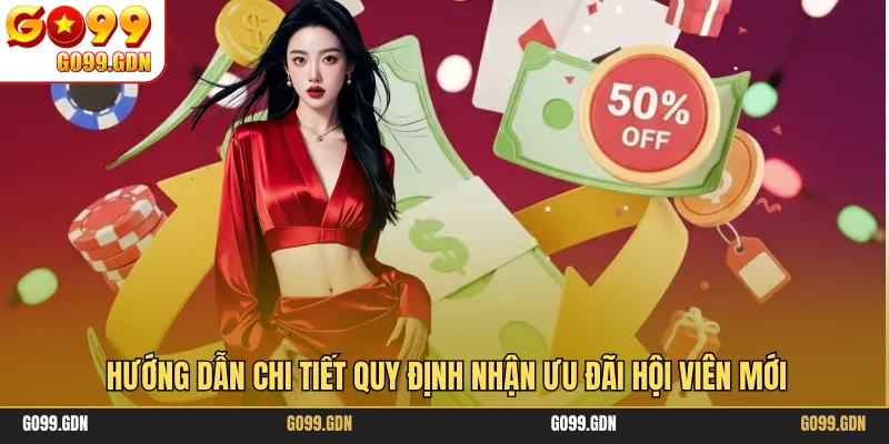 Hướng dẫn chi tiết quy định nhận ưu đãi hội viên mới