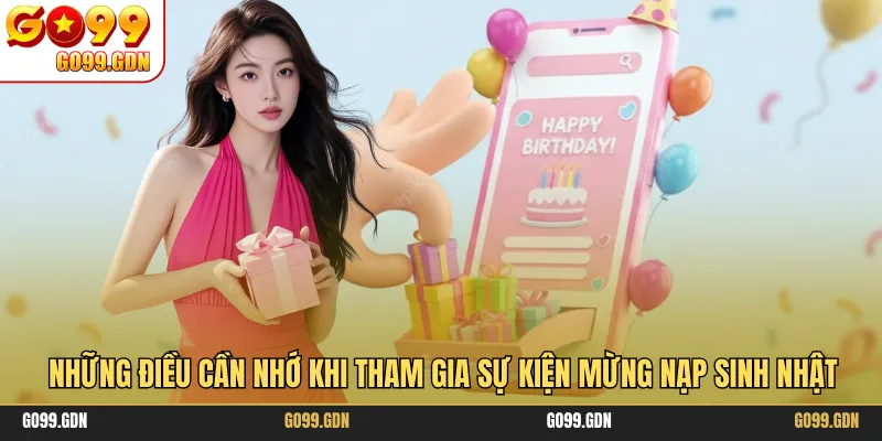 Những điều cần nhớ khi tham gia sự kiện mừng nạp sinh nhật