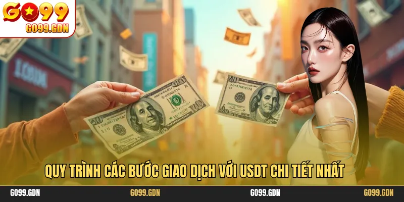 Quy trình các bước giao dịch với USDT chi tiết nhất