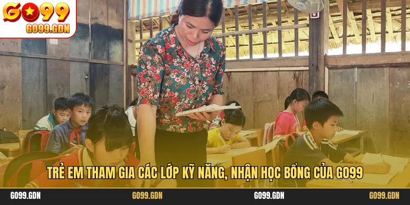 Trẻ em tham gia các lớp kỹ năng, nhận học bổng của GO99