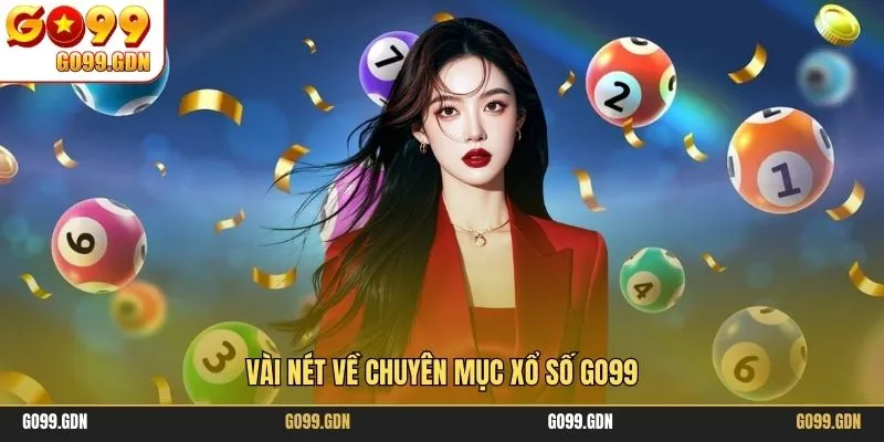 Vài nét về chuyên mục xổ số GO99